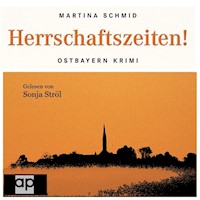Herrschaftszeiten! - Martina Schmid - Hörbuch
