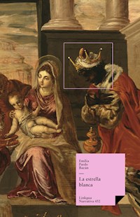 La estrella blanca - Emilia Pardo Bazán - E-Book
