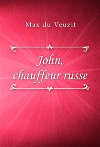 John, chauffeur russe - Max du Veuzit - E-Book