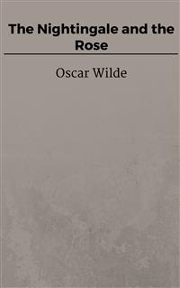 The Nightingale and the Rose - Oscar Wilde - E-Book