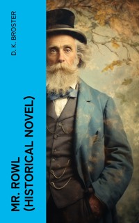 Mr. Rowl (Historical Novel) - D. K. Broster - E-Book