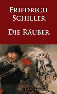Die Räuber - Friedrich Schiller - E-Book