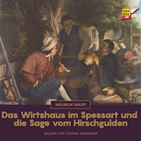 Das Wirtshaus im Spessart und die Sage vom Hirschgulden - Wilhelm  Hauff - Hörbuch