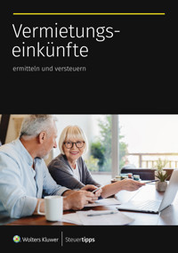 Vermietungseinkünfte ermitteln und versteuern - - E-Book