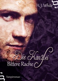 Die Kanzlei Bittere Rache - H.J. White - E-Book