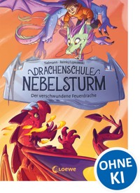 Drachenschule Nebelsturm (Band 2) - Der verschwundene Feuerdrache - Christian Tielmann - E-Book