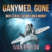 Ganymed, Gone: Wer stiehlt schon einen Mond? (Avatar Reihe 3) - Ivan Ertlov - Hörbuch