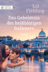 Das Geheimnis des heißblütigen Italieners - Liz Fielding - E-Book