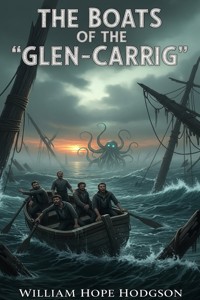 The Boats of the 'Glen-Carrig' - William Hope Hodgson - E-Book