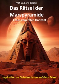 Das Rätsel der Marspyramide - Boris Bigalke - E-Book