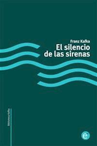 El silencio de las sirenas - Franz  kafka - E-Book