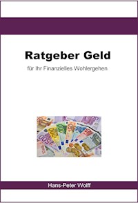 Unabhängiger Ratgeber Geld - Hans-Peter Wolff - E-Book