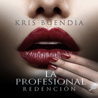 La profesional. Redención - Kris Buendia - Hörbuch
