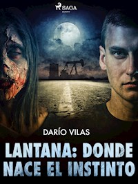Lantana: donde nace el instinto - Darío Vilas Couselo - E-Book