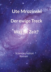 Der ewige Treck, Teil 3 - Ute Mrozinski - E-Book