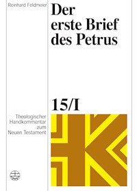 Theologischer Handkommentar zum Neuen Testament / Der erste Brief des Petrus - Reinhard Feldmeier - E-Book