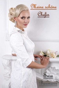 Meine schöne Chefin - Sara Baumann - E-Book