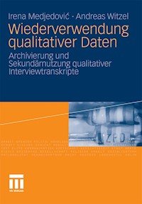 Wiederverwendung qualitativer Daten - Irena Medjedovic - E-Book