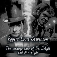 The Strange Case of Dr. Jekyll and Mr. Hyde - Robert Louis Stevenson - Hörbuch