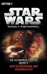 Star Wars™: Entscheidung bei Koornacht - Michael P. Kube-McDowell - E-Book