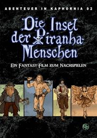 Abenteuer in Kaphornia 02: Die Insel der Piranha-Menschen - Christian Lonsing - E-Book