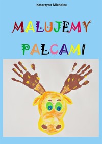 Malujemy palcami - Michalec Katarzyna - E-Book
