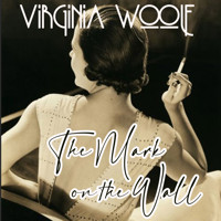 The Mark on the Wall - Virginia Woolf - Hörbuch