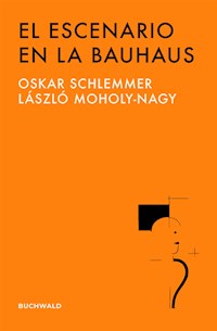 El escenario en la Bauhaus - Oskar Schlemmer - E-Book