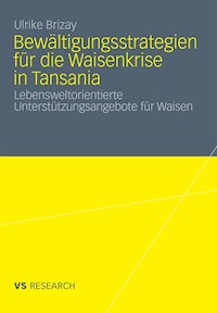 Bewältigungsstrategien für die Waisenkrise in Tansania - Ulrike Brizay - E-Book