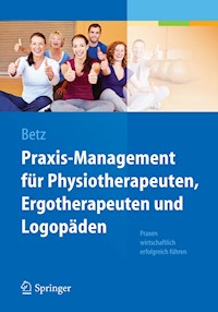 Praxis-Management für Physiotherapeuten, Ergotherapeuten und Logopäden - Barbara Betz - E-Book