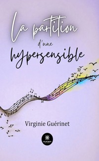 La partition d’une hypersensible - Virginie Guérinet - E-Book