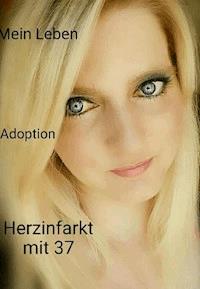 Mein Leben ......Herzinfarkt mit 37. Jede Minute zählt e Book - Tanja Jade - E-Book