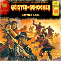 Geister-Schocker, Folge 60: Hostile Area - Bodo Traber - Hörbuch