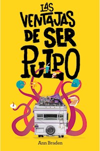 Las ventajas de ser pulpo - Ann Braden - E-Book