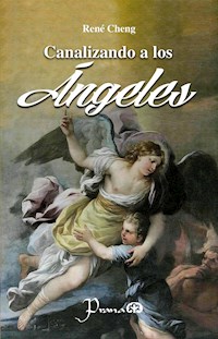 Canalizando a los ángeles - Rene Cheng - E-Book