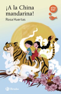 ¡A la China mandarina! - Rosa Huertas - E-Book