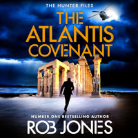 The Atlantis Covenant - The Hunter Files, Book 1 (Unabridged) - Rob Jones - Hörbuch