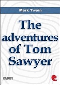 The Adventures Of Tom Sawyer - Mark Twain - E-Book