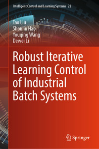 Robust Iterative Learning Control of Industrial Batch Systems - Tao Liu - E-Book
