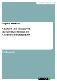 Chancen und Risiken von Rückkehrgesprächen im Gesundheitsmanagement - Virginia Reinheldt - E-Book