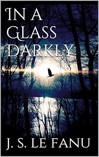 In a Glass Darkly - Joseph Sheridan Le Fanu - E-Book