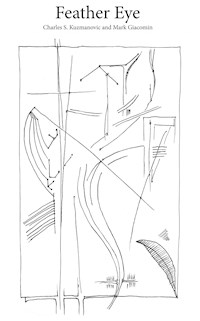 Feather Eye - Charles S. Kuzmanovic - E-Book