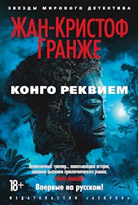 Конго Реквием - Жан-Кристоф Гранже - E-Book