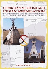 Christian missions and Indian assimilation - Andrea Schmidt - E-Book