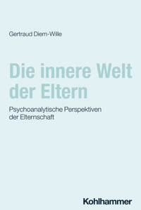 Die innere Welt der Eltern - Gertraud Diem-Wille - E-Book