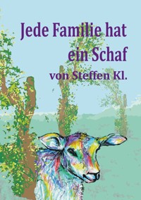 Jede Familie hat ein Schaf - Steffen Klemmt - E-Book