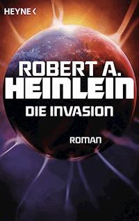 Die Invasion - Robert A. Heinlein - E-Book
