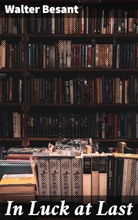 In Luck at Last - Walter Besant - E-Book