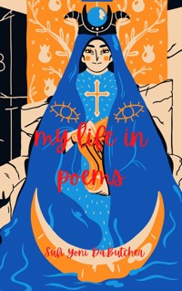 My life in poems - Sufi yoni DaButcher - E-Book