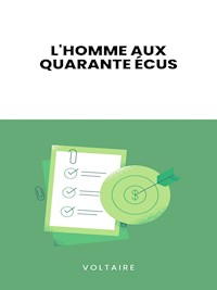 L'homme aux quarante écus - François-Marie Arouet Voltaire - E-Book